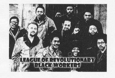 (In 1969, the LRBW formed from Black rank and file workers at a number of auto plants, and other workplaces in the Detroit area.  They built up black political consciousness and fought against both the bosses and the UAW leadership)